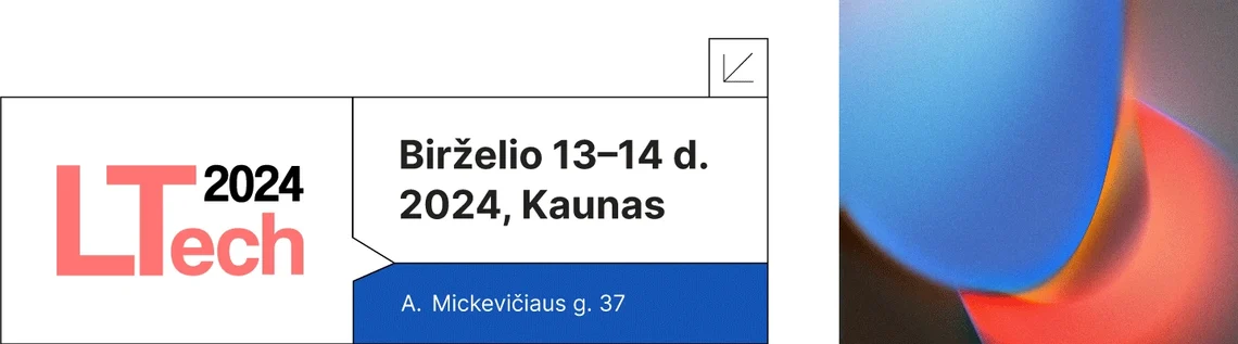 LTech konferencija birželio 13–14 d., 2024, Kaune, A. Mickevičiaus g 37.